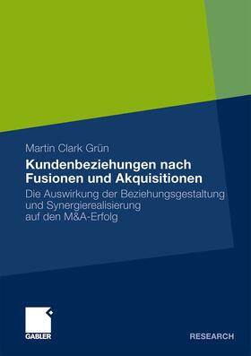 Grün |  Kundenbeziehungen nach Fusionen und Akquisitionen | Buch |  Sack Fachmedien