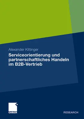 Kittinger |  Serviceorientierung und partnerschaftliches Handeln im B2B-Vertrieb | Buch |  Sack Fachmedien