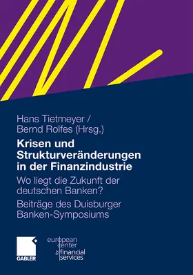 Rolfes / Tietmeyer |  Krisen und Strukturveränderungen in der Finanzindustrie | Buch |  Sack Fachmedien