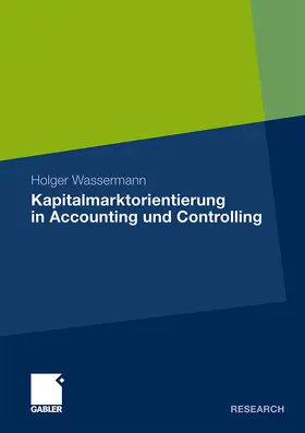 Wassermann |  Kapitalmarktorientierung in Accounting und Controlling | Buch |  Sack Fachmedien