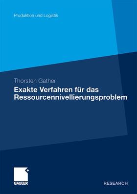 Gather |  Exakte Verfahren für das Ressourcennivellierungsproblem | Buch |  Sack Fachmedien