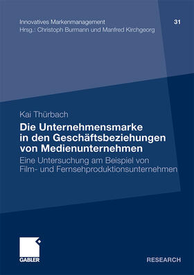 Thürbach |  Die Unternehmensmarke in den Geschäftsbeziehungen von Medienunternehmen | Buch |  Sack Fachmedien
