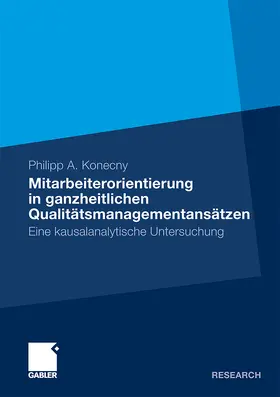 Konecny |  Mitarbeiterorientierung in ganzheitlichen Qualitätsmanagementansätzen | Buch |  Sack Fachmedien