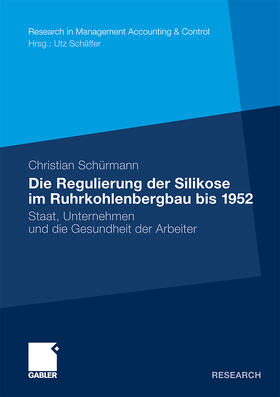 Schürmann |  Die Regulierung der Silikose im Ruhrkohlenbergbau bis 1952 | Buch |  Sack Fachmedien