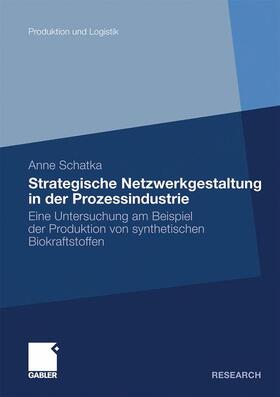 Schatka |  Strategische Netzwerkgestaltung in der Prozessindustrie | Buch |  Sack Fachmedien