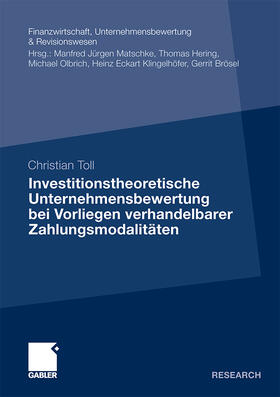 Toll |  Investitionstheoretische Unternehmensbewertung bei Vorliegen verhandelbarer Zahlungsmodalitäten | Buch |  Sack Fachmedien