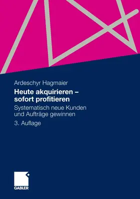 Hagmaier |  Heute akquirieren - sofort profitieren | Buch |  Sack Fachmedien