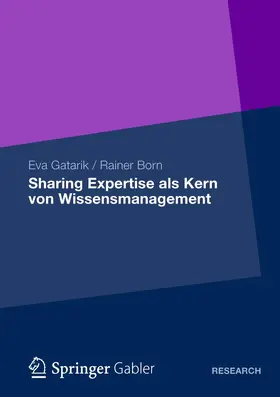 Gatarik / Born |  Sharing Expertise als Kern von Wissensmanagement | Buch |  Sack Fachmedien