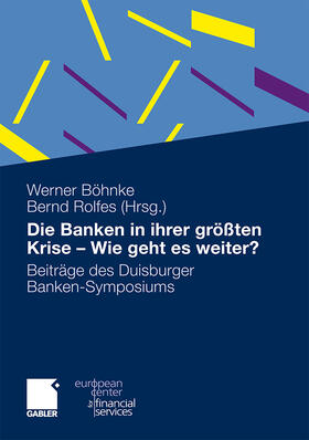 Rolfes / Böhnke |  Die Banken in ihrer größten Krise - Wie geht es weiter? | Buch |  Sack Fachmedien