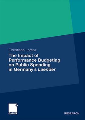 Lorenz |  The Impact of Performance Budgeting on Public Spending in Germany's Laender | Buch |  Sack Fachmedien
