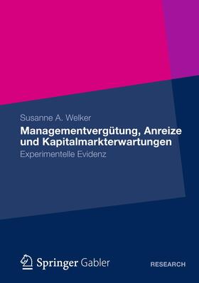 Welker |  Managementvergütung, Anreize und Kapitalmarkterwartungen | Buch |  Sack Fachmedien