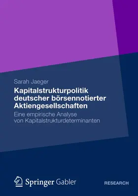 Jaeger |  Kapitalstrukturpolitik deutscher börsennotierter Aktiengesellschaften | Buch |  Sack Fachmedien