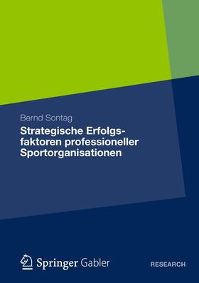 Sontag |  Strategische Erfolgsfaktoren professioneller Sportorganisationen | Buch |  Sack Fachmedien