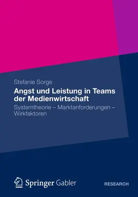 Sorge |  Angst und Leistung in Teams der Medienwirtschaft | Buch |  Sack Fachmedien