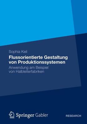Keil |  Flussorientierte Gestaltung von Produktionssystemen | Buch |  Sack Fachmedien