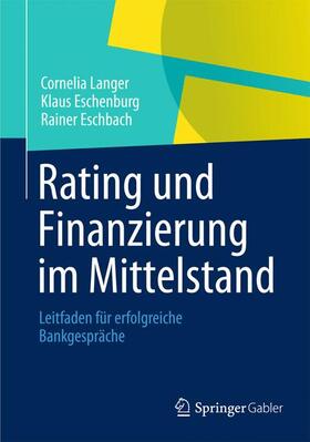 Langer / Eschbach / Eschenburg |  Rating und Finanzierung im Mittelstand | Buch |  Sack Fachmedien
