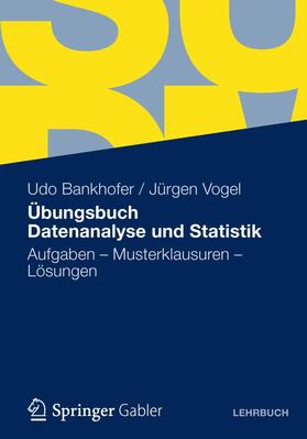 Vogel / Bankhofer |  Übungsbuch Datenanalyse und Statistik | Buch |  Sack Fachmedien