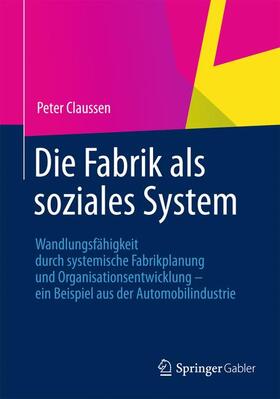 Claussen |  Die Fabrik als soziales System | Buch |  Sack Fachmedien