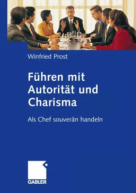 Prost |  Führen mit Autorität und Charisma | Buch |  Sack Fachmedien