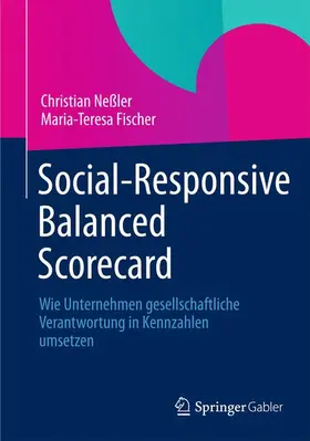 Fischer / Neßler |  Social-Responsive Balanced Scorecard | Buch |  Sack Fachmedien