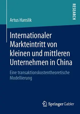 Hanslik |  Internationaler Markteintritt von kleinen und mittleren Unternehmen in China | Buch |  Sack Fachmedien