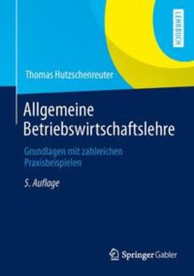 Hutzschenreuter |  Allgemeine Betriebswirtschaftslehre | Buch |  Sack Fachmedien