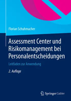 Schuhmacher |  Assessment Center und Risikomanagement bei Personalentscheidungen | eBook | Sack Fachmedien