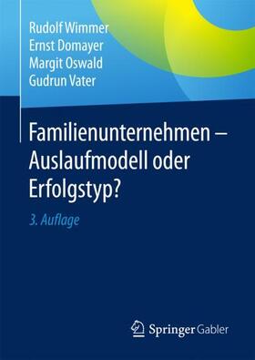 Wimmer / Vater / Domayer | Familienunternehmen - Auslaufmodell oder Erfolgstyp? | Buch | 978-3-8349-4722-2 | sack.de