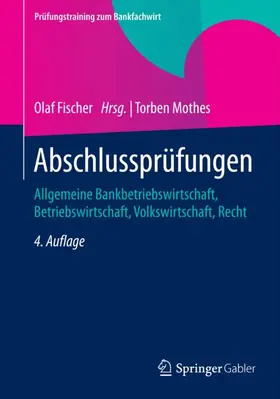 Fischer / Mothes | Mothes, T: Abschlussprüfungen | Buch | 978-3-8349-4743-7 | sack.de