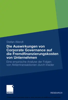 Wendt |  Die Auswirkungen von Corporate Governance auf die Fremdfinanzierungskosten von Unternehmen | eBook | Sack Fachmedien