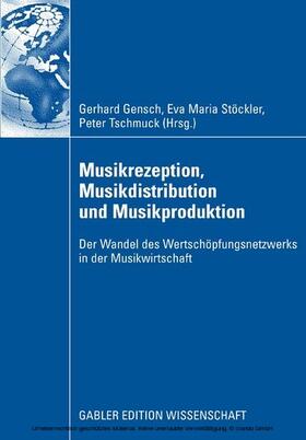 Gensch / Stöckler / Tschmuck |  Musikrezeption, Musikdistribution und Musikproduktion | eBook | Sack Fachmedien