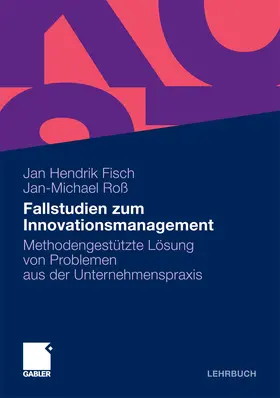 Fisch / Roß |  Fallstudien zum Innovationsmanagement | eBook | Sack Fachmedien