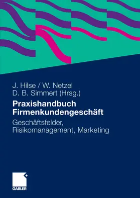 Hilse / Netzel / Simmert |  Praxishandbuch Firmenkundengeschäft | eBook | Sack Fachmedien