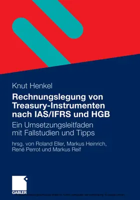 Henkel / Eller / Heinrich | Rechnungslegung von Treasury-Instrumenten nach IAS/IFRS und HGB | E-Book | sack.de