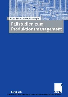 Bellmann / Himpel |  Fallstudien zum Produktionsmanagement | eBook | Sack Fachmedien