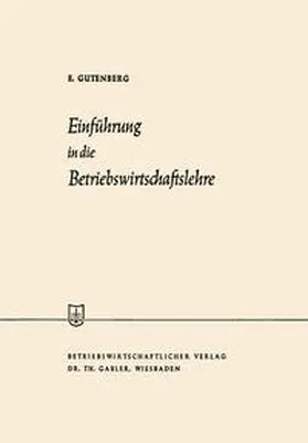 Gutenberg |  Einführung in die Betriebswirtschaftslehre | eBook | Sack Fachmedien