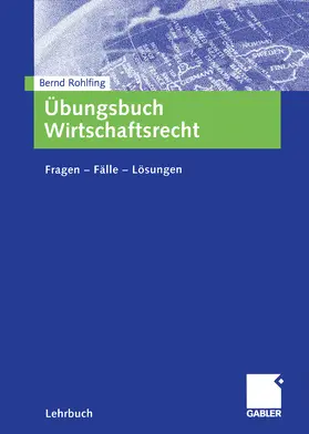 Rohlfing |  Übungsbuch Wirtschaftsrecht | eBook | Sack Fachmedien