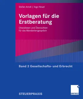 Arndt / Heuel |  Vorlagen für die Erstberatung - Gesellschafts- und Erbrecht | eBook | Sack Fachmedien