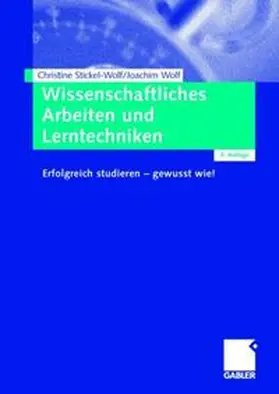 Stickel-Wolf / Wolf | Wissenschaftliches Arbeiten und Lerntechniken | E-Book | sack.de