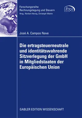 Campos Nave |  Die ertragsteuerneutrale und identitätswahrende Sitzverlegung der GmbH in Mitgliedstaaten der Europäischen Union | eBook | Sack Fachmedien