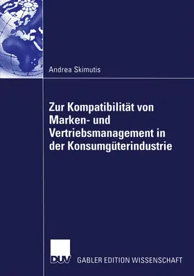 Skimutis |  Zur Kompatibilität von Marken- und Vertriebsmanagement in der Konsumgüterindustrie | Buch |  Sack Fachmedien