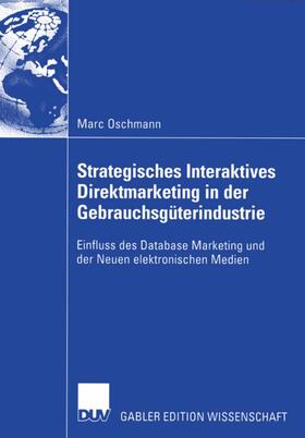 Oschmann |  Strategisches Interaktives Direktmarketing in der Gebrauchsgüterindustrie | Buch |  Sack Fachmedien