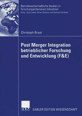 Brast |  Post Merger Integration betrieblicher Forschung und Entwicklung (F&E) | Buch |  Sack Fachmedien