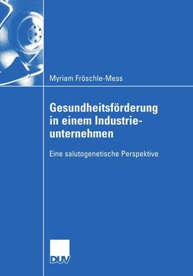 Fröschle-Mess |  Fröschle-Mess, M: Gesundheitsförderung in einem Industrieunt | Buch |  Sack Fachmedien