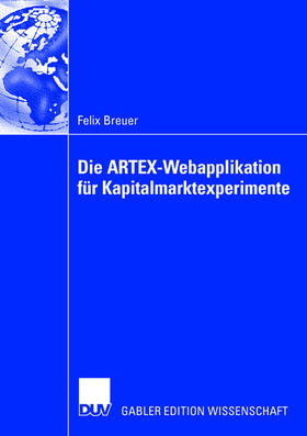 Breuer |  Die ARTEX-Webapplikation für Kapitalmarktexperimente | Buch |  Sack Fachmedien