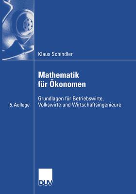Schindler |  Schindler, K: Mathematik für Ökonomen | Buch |  Sack Fachmedien