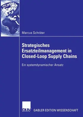 Schröter |  Strategisches Ersatzteilmanagement in Closed-Loop Supply Chains | Buch |  Sack Fachmedien