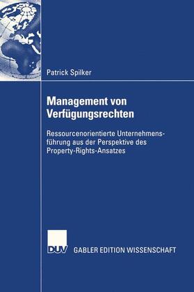 Spilker |  Management von Verfügungsrechten | Buch |  Sack Fachmedien