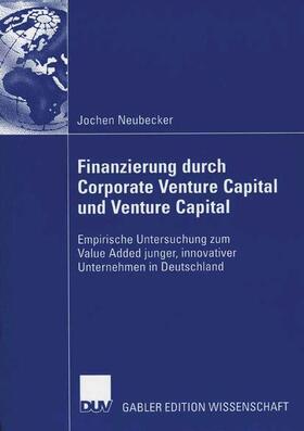 Neubecker |  Finanzierung durch Corporate Venture Capital und Venture Capital | Buch |  Sack Fachmedien