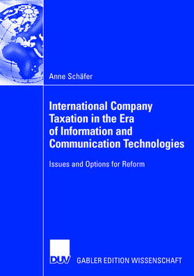 Schäfer | International Company Taxation in the Era of Information and Communication Technologies | Buch | 978-3-8350-0311-8 | sack.de